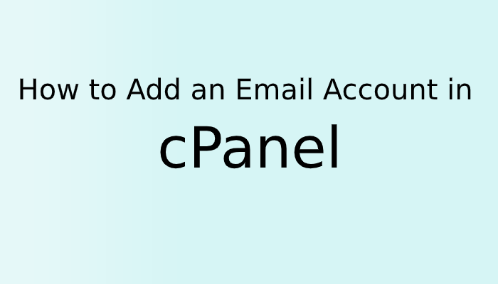 How to Add an Email Account in cPanel
