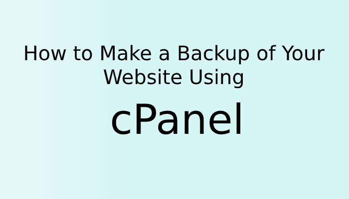 How to Make a Backup of Your Website Using cPanel