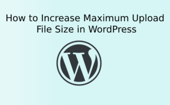 How to Increase Maximum Upload File Size in WordPress