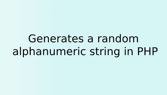 Generates a random alphanumeric string in PHP