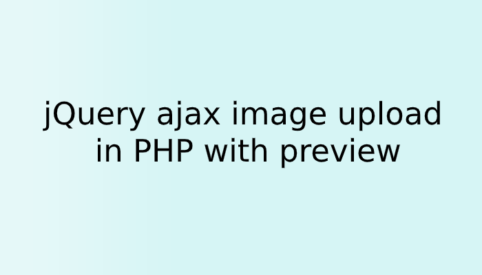jQuery ajax image upload in PHP with preview