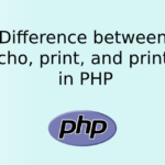 Difference between echo, print, and print_r in PHP