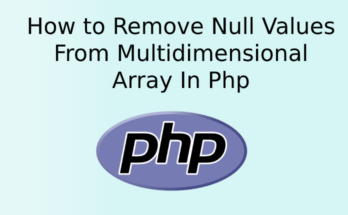 How to Remove Null Values From Multidimensional Array In Php