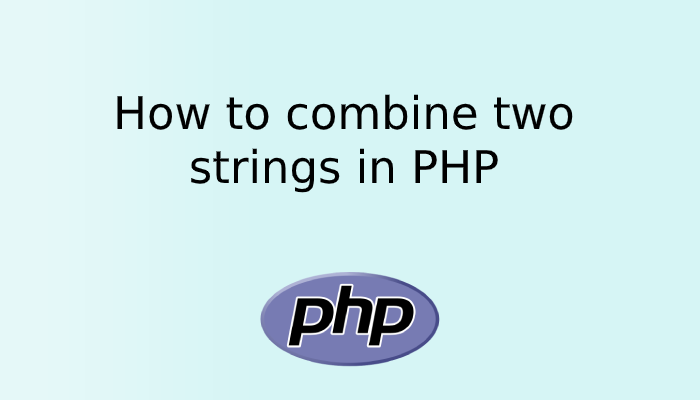 How to combine two strings in PHP