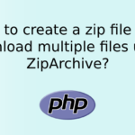 How to create a zip file and download multiple files using ZipArchive