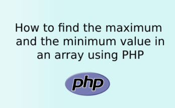 How to find the maximum and the minimum value in an array using PHP