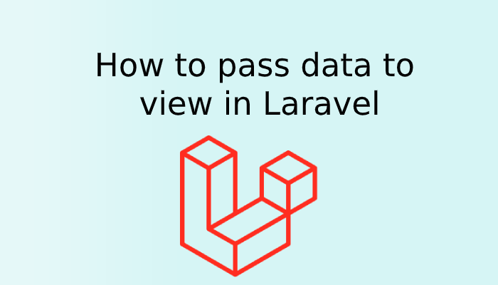How to pass data to view in Laravel