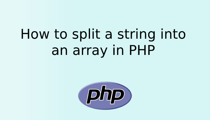 How to split a string into an array in PHP