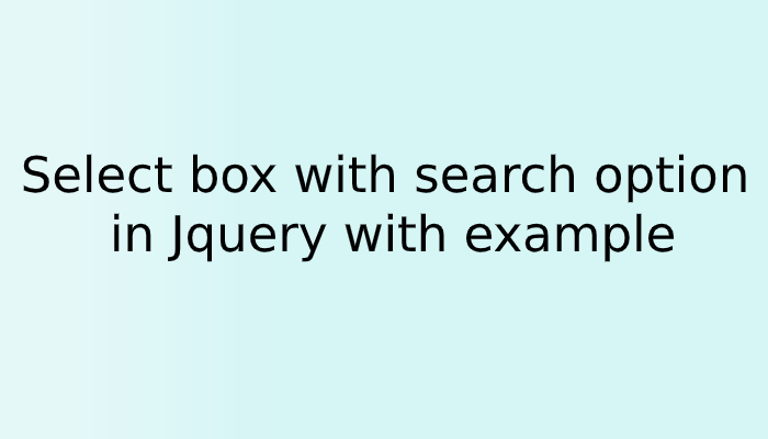 Select box with search option in Jquery with example