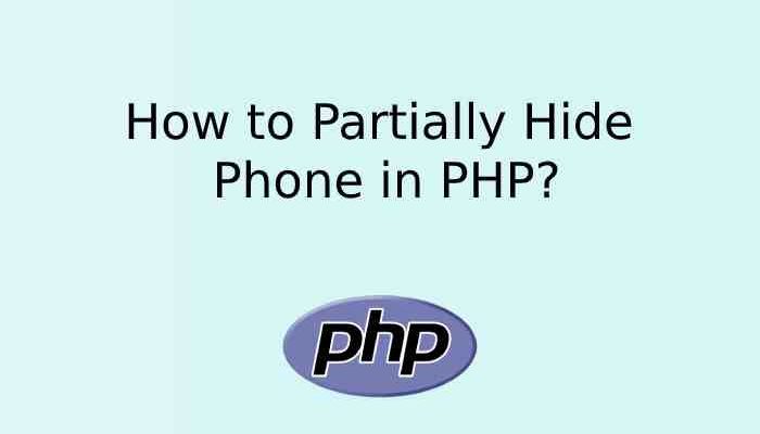 How to Partially Hide Phone in PHP