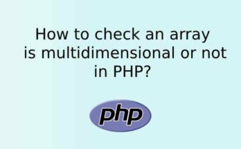 How to check an array is multidimensional or not in PHP