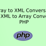 Array to XML Conversion and XML to Array Convert in PHP