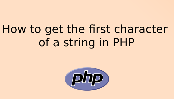 how-to-get-the-first-character-of-a-string-in-php-atcodex