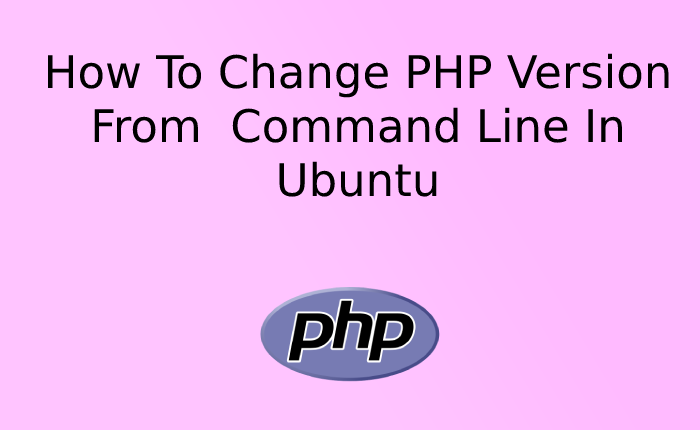 How To Change PHP Version From Command Line In Ubuntu Atcodex Tutorials PHP MySQL JQuery 